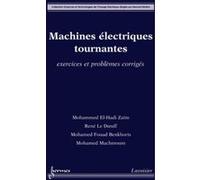 Machines électriques tournantes : exercices et problèmes corrigés Mohamed Fouad BENKHORIS (Auteur), René Le Doeuff (Auteur), Mohammed El-Hadi ZAÏM (Auteur)