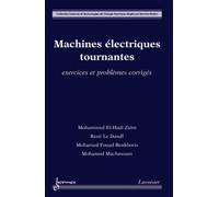 Machines électriques tournantes : exercices et problèmes corrigés - Mohamed Fouad BENKHORIS - Hermes Science Publications - broché - Livre