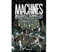 Machines insurrectionnelles: Une théorie post-biologique du vivant