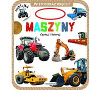 Machines. Lire et colorier. J'en sais de plus en plus - Arrangement collectif (Bücher mit Aufklebern auf Polnisch)