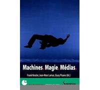 Machines. Magie. Médias