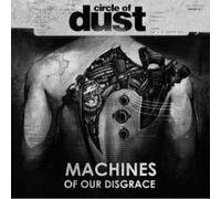 Circle of Dust – Machines of Our Disgrace – CD – Import