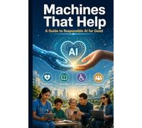 Machines That Help: A Guide to Responsible AI for Good