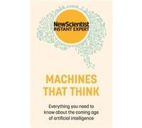 Machines that Think by New Scientist New Scientist (Auteur)