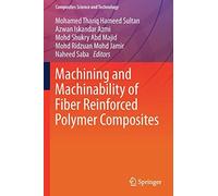 Machining And Machinability Of Fiber Reinforced Polymer Composites