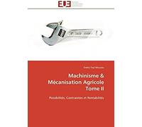 Machinisme & Mécanisation Agricole Tome Ii
