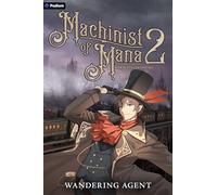 Machinist of Mana 2: A Progression Fantasy