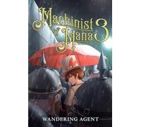 Machinist of Mana 3: A Progression Fantasy
