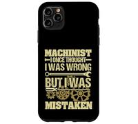 Machiniste Une Fois J'ai Pensé Que J'avais Tort Coque pour iPhone 11 Pro Max