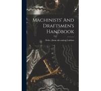 Machinists' And Draftsmen's Handbook