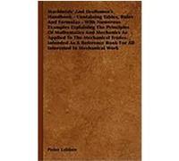 Machinists' and Draftsmen's Handbook - Containing Tables, Rules and Formulas - With Numerous Examples Explaining the Principles of Mathematics and Mec Lobben, Peder (Auteur)