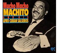 Machito & Afro-Cuban Salseros - Mucho Macho Machito