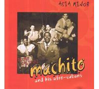 Machito And His Afro-Cubans - Asia Minor [UK Import]