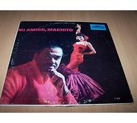 Machito And His Orchestra - Mi Amigo, Machito - Cheek To Ch ha Cha Cha) / An Affair To Remember / Cooking Cooking / Desierto / Cathy Cha Cha Cha / Rumba Ace (El As De La Rumba)...
