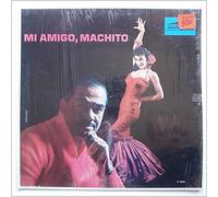 Machito And His Orchestra - Mi Amigo, Machito [Vinyl LP]