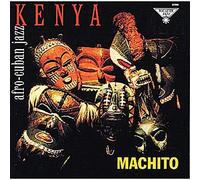 Machito - Kenya: Afro-Cuban Jazz