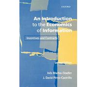 Macho-Stadler – An Introduction Economics Information: Incentives and Contracts – 2e – Broché