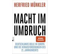 Macht im Umbruch: Deutschlands Rolle in Europa und die Herausforderungen des 21. Jahrhunderts | "Das Buch zur Frage der Zeit." Der Spiegel