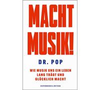 Macht Musik! Wie Musik uns ein Leben lang trägt und glücklich macht - Dr. PoP - Kiepenheuer & Witsch eBook - ebook (ePub) - Livre