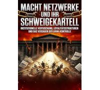 Macht Netzwerke und ihr Schweigekartell: Institutionelle Vertuschung, Loyalitätsstrukturen und das Versagen der Kontrolle