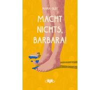 Macht nichts, Barbara!: Roman