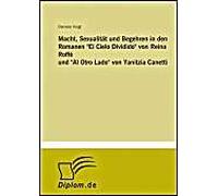 Macht, Sexualität Und Begehren In Den Romanen "El Cielo Dividido" Von Reina Roffé Und "Al Otro Lado" Von Yanitzia Canetti