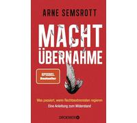 Machtübernahme: Was passiert, wenn Rechtsextremisten regieren | Eine Anleitung zum Widerstand | SPIEGEL Bestseller