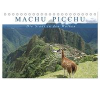 Machu Picchu - Die Stadt in den Wolken (Tischkalender 2026 DIN A5 quer), CALVENDO Monatskalender: 12 Fotografien der vergessenen Inkastadt Machu Picchu