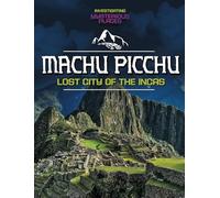 Machu Picchu, Lost City of the Incas