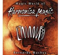 Machus,Bernardo - Magic World of Harmonica Music [Import]