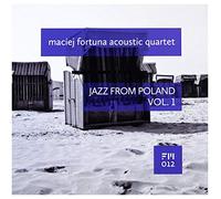 Maciej Fortuna Acoustic Quartet - Maciej Fortuna Acoustic Quartet: Jazz From Poland vol. 1 [CD]