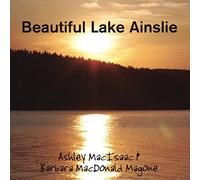 Macisaac, Ashley - Beautiful Lake Ainslie [Import]