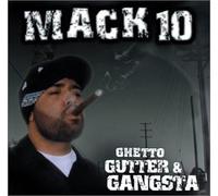 Mack 10 - Ghetto Gutter & Gangster