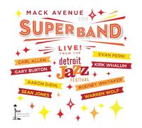 Mack Avenue SuperBand Live from the Detroit Jazz Festival, 2013 (CD) Album