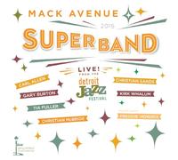 Mack Avenue Superband - Live From The Detroit Jazz Festival 2015