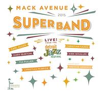 Mack Avenue Superband - Live from the Detroit..