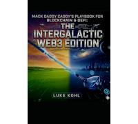 MACK DADDY CADDY’s PLAYBOOK FOR BLOCKCHAIN & DEFI: The Intergalactic Web3.0 Edition