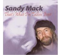 Mack, Sandy - That's What I'm Talkin' About