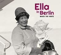 Mack the Knife - Ella in Berlin + 6 Bonus Tracks!