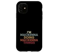 Mackenna Name Mackenna Personalized Name First Given Coque pour iPhone 11