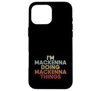 Mackenna Name Mackenna Personalized Name First Given Coque pour iPhone 16 Pro Max
