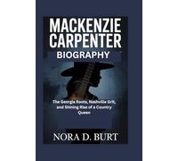 MacKenzie Carpenter Biography: The Georgia Roots, Nashville Grit, and Shining Rise of a Country Queen