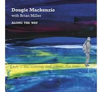Mackenzie, Dougie W. Brian Miller - Along the Way