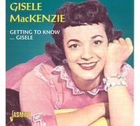 Mackenzie, Gisele - Getting to Know.Gisele