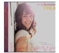 Mackenzie Tolk - Believe: A Collection of Inspirational Songs