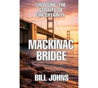 Mackinac Bridge: Crossing the Straits of Uncertainty