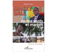 Macky Sall - Contre Vents Et Marées
