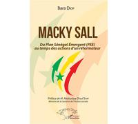 Macky Sall Du Plan Sénégal Emergent (PSE) au temps des actions d'un réformateur - Bara Diop - L'harmattan - broché - Essai