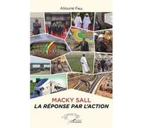 Macky Sall - La Réponse Par L'action
