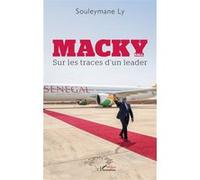 Macky Sall - Sur Les Traces D'un Leader